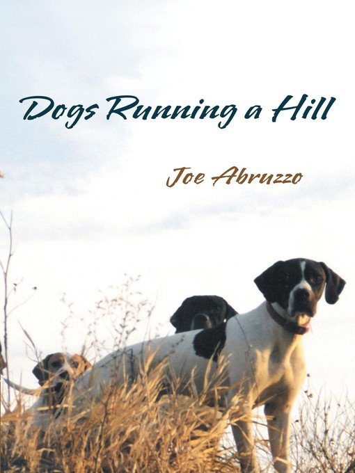 Title details for Dogs Running a Hill by Joe Abruzzo - Available